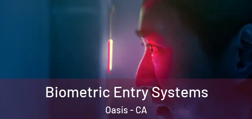 Biometric Entry Systems Oasis - CA