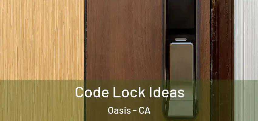  Code Lock Ideas Oasis - CA