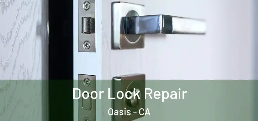  Door Lock Repair Oasis - CA