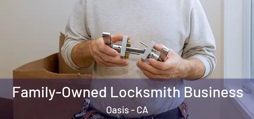  Family-Owned Locksmith Business Oasis - CA