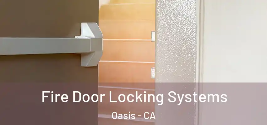  Fire Door Locking Systems Oasis - CA