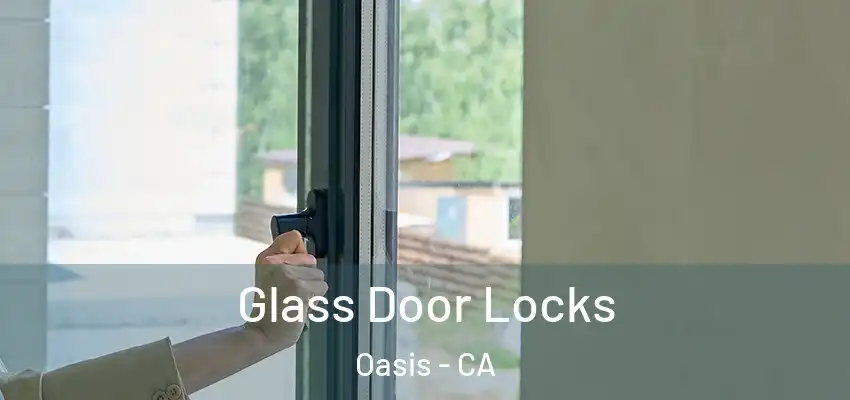 Glass Door Locks Oasis - CA