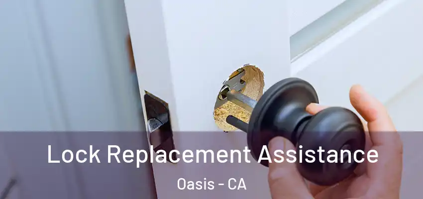  Lock Replacement Assistance Oasis - CA
