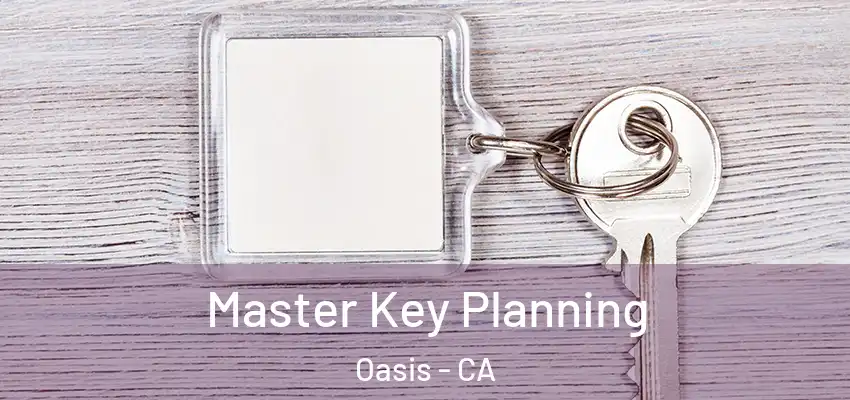  Master Key Planning Oasis - CA