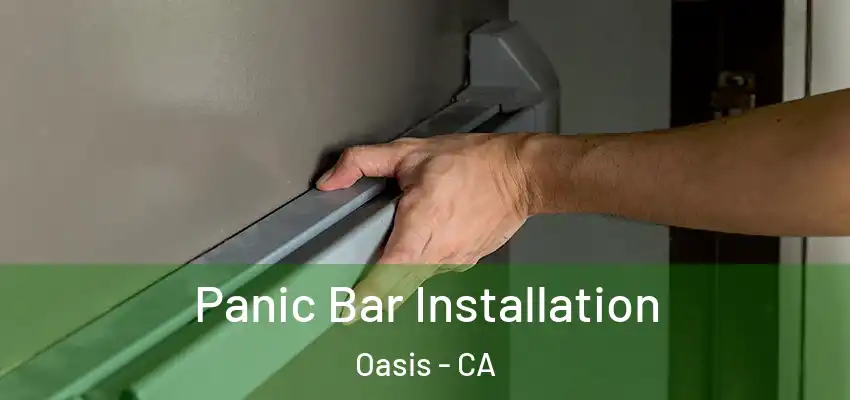  Panic Bar Installation Oasis - CA