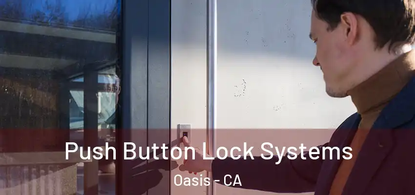  Push Button Lock Systems Oasis - CA