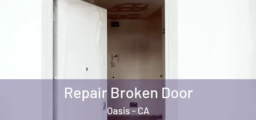  Repair Broken Door Oasis - CA