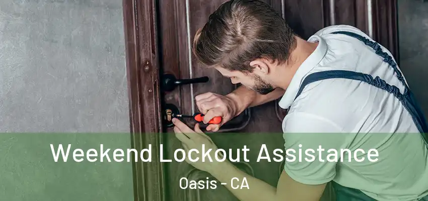  Weekend Lockout Assistance Oasis - CA